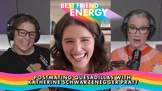 Postmating Quesadillas with Katherine Schwarzenegger Pratt  - Best Friend Energy S1 E17