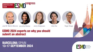ESMO 2024: Call for abstracts from R. Stupp, J. Naidoo, J.M. Martín-Moreno, L. Siu, and J. Seligmann