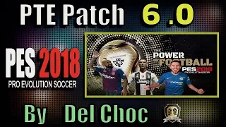 [PES 2018] PTE Patch 6.0 Final Update (Unofficial by Del Choc)