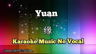 Yuan 缘 karaoke no vocal