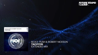 M.I.K.E. Push Vs Robert Nickson - Tachyon (Extended Mix)