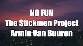 Armin Van Buuren x The Stickmen Project - No Fun (Lyrics)