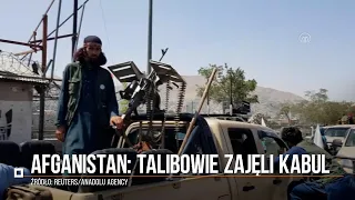 Afganistan. Talibowie zajęli Kabul