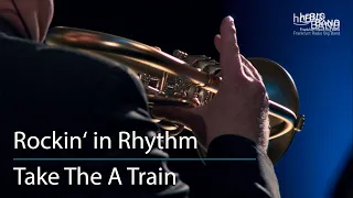 hr-Bigband: "TAKE THE A TRAIN"