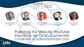 TDAH, Depressão e Ansiedade: Diagnóstico e Tratamento - Palestra Dr. Daniel Segenreich - CONATDAH