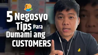 5 Tips para DUMAMI ang CUSTOMERS sa iyong NEGOSYO