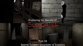 Spawn/Teleport Locations of Enemies | Exploring the Secrets of Slendrina #24