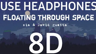 sia & David guetta - floating through space  8D AUDIO