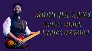 Soch Na Sake | Kumud Ranjan | Airlift | Akshay Kumar | Arijit Singh Lyrics version by lyrics studio