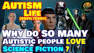 Why Do So Many Autistic People LOVE Science Fiction?    Autism Life