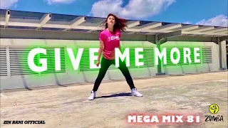 GIVE ME MORE - DANCE | MEGA MIX 81 | Budhabest Ft Citrix - Naty Ramirez | Zumba Fitness®️