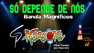 Karaokê Banda Magníficos - Só Depende de Nós