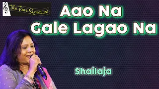 'AAO NA GALE LAGAO NA I SHAILAJA SUBRAMANIAN I THE TIME SIGNATURE