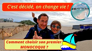 S2 #9 Comment choisir son premier monocoque (car c'est décidé, on change de vie !) ?