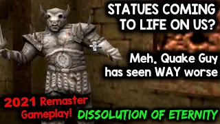 LIVING STATUES? Meh. Quake Guy has seen WAY worse! --  Quake: Dissolution of Eternity