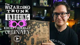 Wizarding Trunk: Exceptionally Ordinary!  Harry Potter Unboxing
