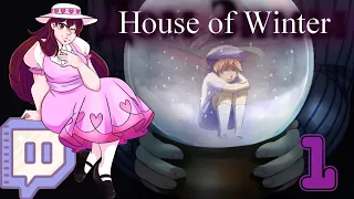 Let's Stream!: House of Winter (Part 1)