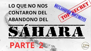 Lo que no nos contaron sobre el abandono del Sáhara español. PARTE II