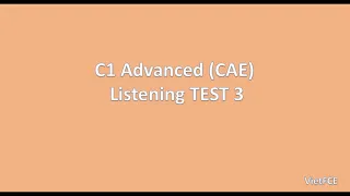 C1 Advanced (CAE) Listening Test 3 with answers