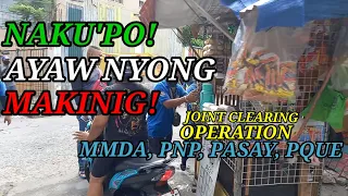 NAKU'PO! AYAW NILA MAKINIG! JOINT CLEARING OPERATIONS! MMDA, PNP, PASAY, PARAÑAQUE