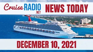 Cruise News Today — December 10, 2021