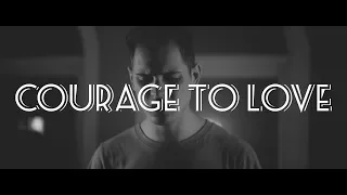 COURAGE TO LOVE | The George Twins