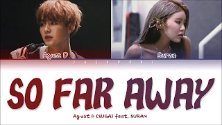 Agust D( BTS SUGA )  'so far away (feat  SURAN)' LYRICS Color Coded Eng/ Rom/ Han 가사