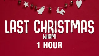 [1 HOUR] Wham! - Last Christmas (Lyrics)