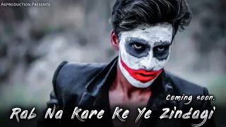 Rab Na Kare Ke Ye Zindagi Kabhi Kisko Daga De |Joker Love Story |Teaser|New Hindi Song 2020