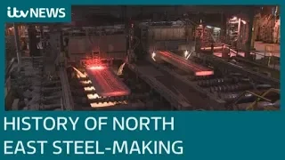 A history of British steel-making in the North East | ITV News
