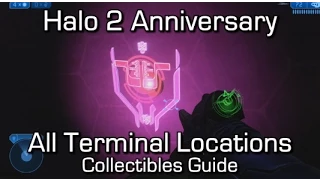 Halo 2 Anniversary - All Terminals Locations Guide - Walking Encyclopedia Achievement