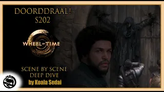 Doorddraal and Goldeneyes      |    Wheel of Time S202    |    FULL SPOILERS