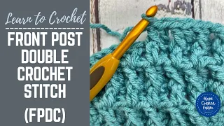 How to Front Post Double Crochet Stitch | SLOW INSTRUCTIONS |