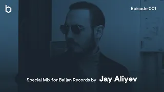 Special Mix for Baijan Records by Jay Aliyev - Episode 001 | Deep House Relax