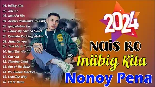Nais Ko, Iniibig Kita - NONOY PENA Most Listened Song March | NONOY PENA Bagong OPM Hugot Songs 2024