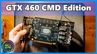 Meet the GTX 460 SE CMD Edition (v2)