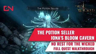 The Potion Seller - Iona Bloom Cavern Quest Walkthrough - No Rest for the Wicked