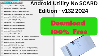 Samsung frp bypass Tool 2024 | Android Utility No SCARD Edition - v132 | adb enable fail fix