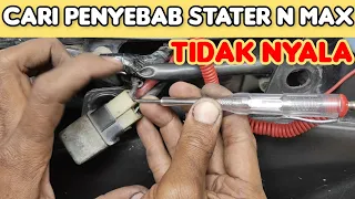 Cari penyebab stater yamaha N max tidak berfungsi..