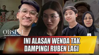 KONDISI RUBEN ONSU SUDAH BERANGSUR MEMBAIK, INI ALASAN WENDAH TAK DAMPINGI RUBEN LAGI - OBSESI