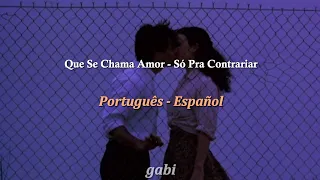 Que Se Chama Amor - Só Pra Contrariar (Letra português - traducción español)