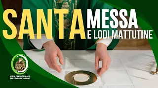 Santa Messa e Lodi Mattutine 31 Maggio 2024