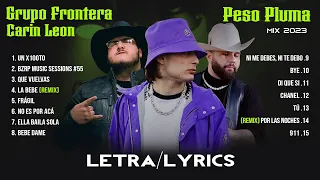 Grupo Frontera, Peso Pluma, Carin Leon | Grandes éxitos Mix 2023 | Las Mejores Canciones 2023 Letra