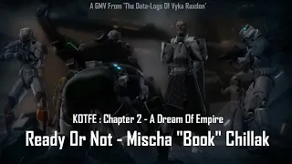 Ready or Not  - A Dream of Empire (Chapter 2) - KOTFE - SWTOR - GMV