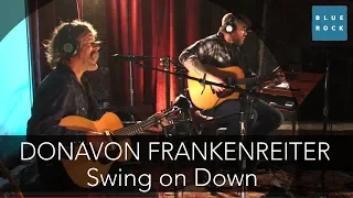 Donavon Frankenreiter - "Swing On Down" | Sessions from Blue Rock LIVE