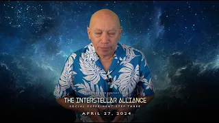 Bashar :: Upcoming Event! The Interstellar Alliance - Social Experiment Step 3 - April 27, 2024