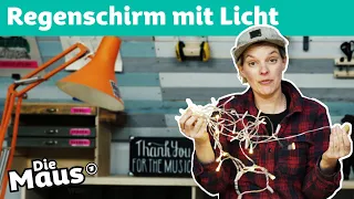 Leuchtenden Regenschirm bauen | Lauras Machgeschichten | DieMaus | WDR