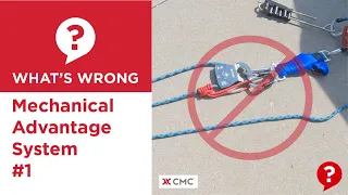 Mechanical Advantage System #1 | What's Wrong? | CMC