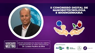 Nano&Bio Meetings - Luciano Paulino da Silva - Oportunidades em Inovação aberta