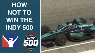 HOW NOT TO WIN THE IRACING INDY 500